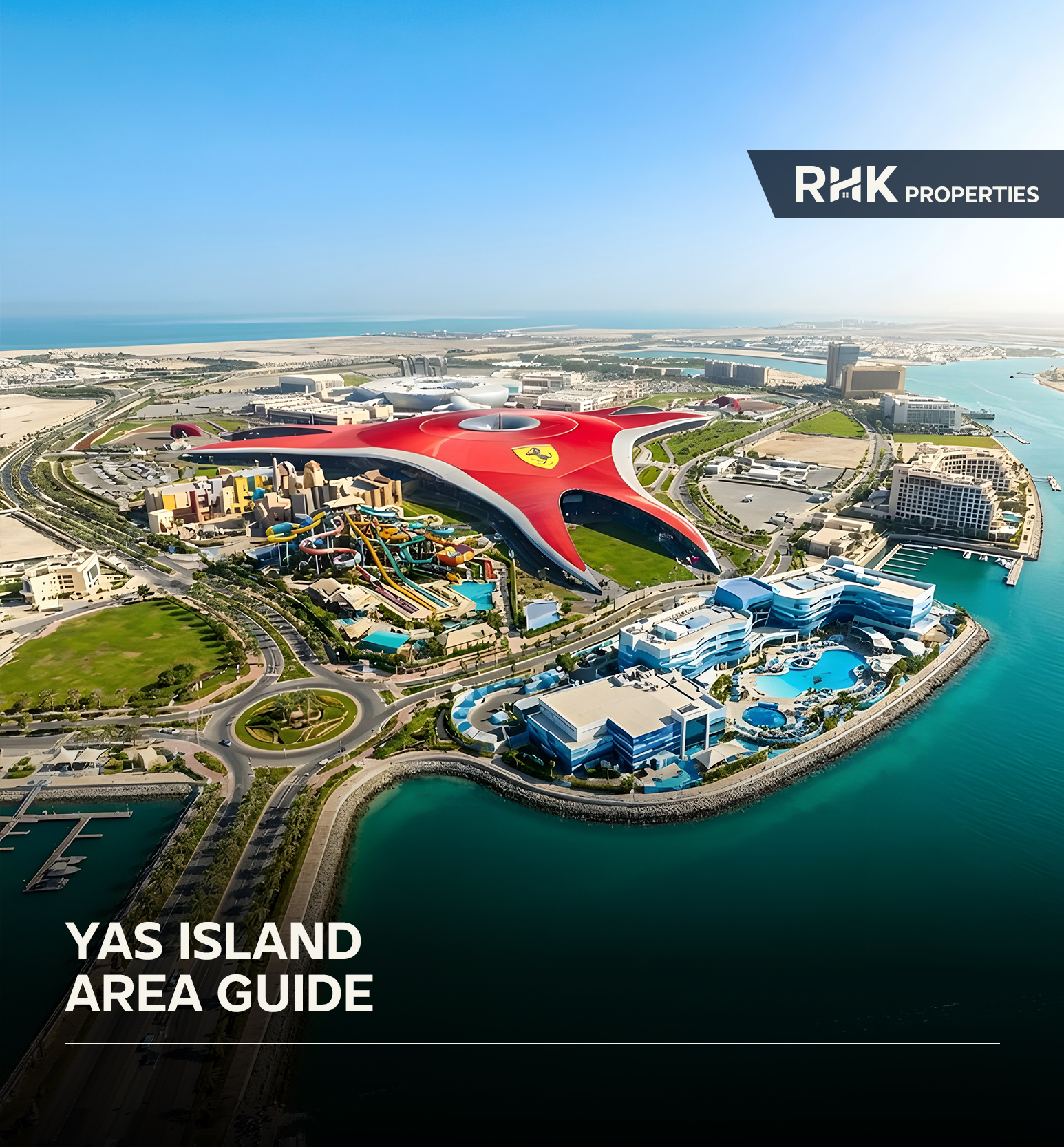 Aerial view of Yas Island showcasing Ferrari World, Yas Waterworld, luxury resorts, marinas, and the surrounding coastline.